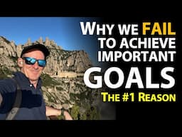 Why we fail to achieve important goals... The #1 Reason