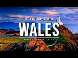 WALES Ultimate Travel Guide 2025 | Best Towns & Attractions