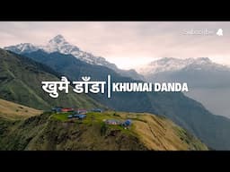 KHUMAI DANDA | GREAT MACHHAPUCHHRE TRAIL - GMT | 3245M | 4K | KASKI