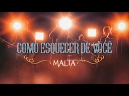 Malta - Como Esquecer de Você