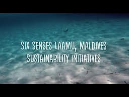 Six Senses Sustainability Initiatives