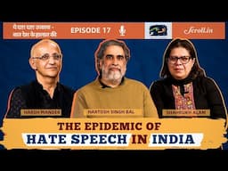 Episode 17 - Epidemic of Hate Speech in India