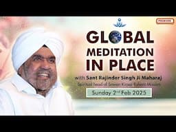 Global Meditation in Place with Sant Rajinder Singh Ji Maharaj (Feb 02, 2025)