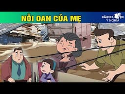 NỖI OAN CỦA MẸ - Phim hoạt hình CÂU CHUYỆN Ý NGHĨA | TRUYỆN CỔ TÍCH HAY NHẤT 2024