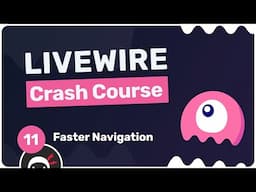 Laravel Livewire Crash Course #11 - Faster Navigation