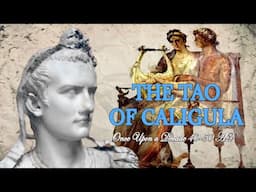 The Tao of Caligula | Once Upon a Decade 40-50