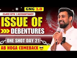 GNG Accountancy | Day 21 | Class 12 | Issue of Debentures