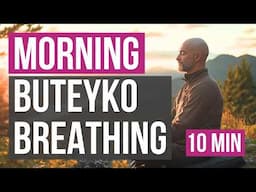 10-Minute Morning Buteyko Breathing | For a Calm & Focused Day