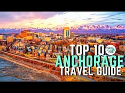 Scenic Tour Of Anchorage, The Largest City Of Alaska - Travel Video Guide 2021 4K