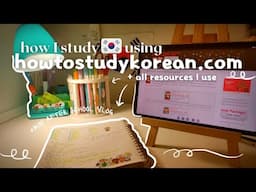 how I study w/ howtostudykorean.com + resources I use as a lower intermediate learner 🇰🇷📚