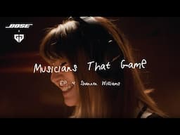 Musicians That Game Ep. 4: Shannon Williams | Bose x Gen.G