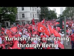 Turkish fans marching through Berlin