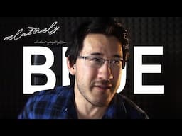 Relatively Blue.EXE || Markiplier (Read Desc.)