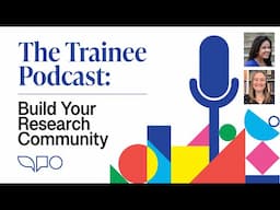 The Trainee Podcast: Build Your Research Community (Trailer)