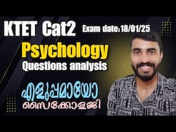 KTET NOVEMBER 2024 CATEGORY 2 PSYCHOLOGY QUESTIONS ANALYSIS/ EXAM HELD ON 18/01/2025