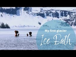 My First GLACIER ICE BATH