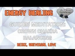 Crown Chakra Balancing | Reiki Infused | Guided Meditation | Solfeggio Frequencies | 5 min ♥ ♥ ♥