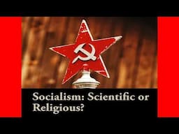 Socialism: Scientific or Religious? | Open College No. 54 | Stephen Hicks