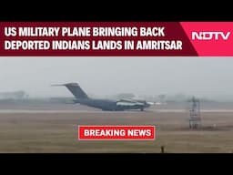 Indians Deported | US Military Plane Bringing Back Indians Deported By Trump Lands In Amritsar