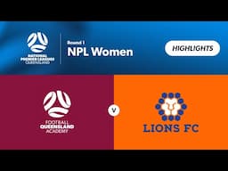 NPL Women Round 1 - FQ Academy QAS vs. Lions FC Highlights