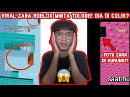 VIRAL ZARA ROBLOX BIKIN TULISAN MINTA TOLONG?! DIA DI KURUNG??