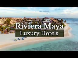 Top 5 Best Hotels In Riviera Maya, Mexico