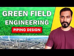 Green Field Engineering in Piping Design ( All Engineering Stages explained)