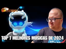 TOP 7 Melhores Músicas de 2024