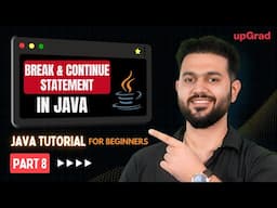 Break and Continue Statement | Break and Continue In Java | Java Tutorial for Beginners Part 8