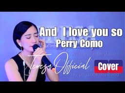 AND I LOVE YOU SO | Perry Como • Cover by teresa