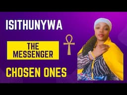 ISITHUNYWA | THE SENT ONE - THE MESSENGER | PART 1