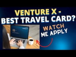 Capital One Venture X - Application Tips + Watch Me Apply