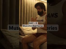 DAY - 2 | Muscular Dad | Rubal Dhankar #trending #minivlog #love