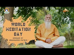 Patriji’s words & message on World Meditation Day | Pyramid Valley International | PMC Valley