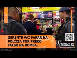 Gerente vai parar na polícia por preço falso na bomba.