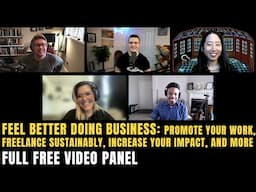 Feel Better Doing Business: Promote your work, freelance sustainably, increase your impact, and more