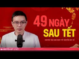 49 NGÀY SAU TẾT  - Chuyện ma tâm linh ngày Tết Nguyễn Huy kể