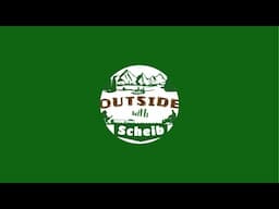 Outside with Scheib is live!