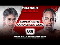 Superbank Soonkeela-Borplub VS Said Raho | SUPER FIGHT KARD CHUEK | THAI FIGHT LEAGUE #62