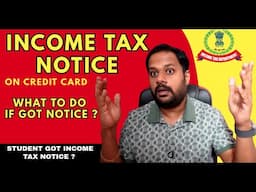 STUDENT GOT INCOME TAX NOTICE ? INCOME TAX NOTICE ON CREDIT CARDS ? WHAT TO DO IF GOT ? REASONS FOR