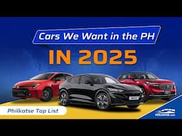 The Cars We Want for 2025 | Philkotse Top List