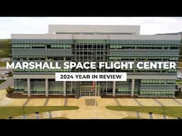 Marshall Space Flight Center | 2024 Year In Review