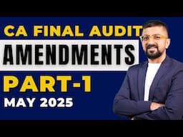 CA Final Audit Amendments for May 2025 | PART-1 | ICAI Exams | Neeraj Arora