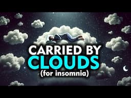 "Carried by Clouds" Insomnia Relief | Guided Hypnosis | Meditation Station