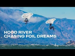 From Tarifa to Hood River - Chasing Foil Dreams