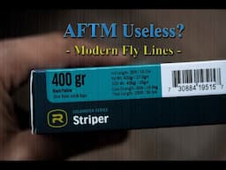 Fly Lines for Streamer Fishing - is the AFTM system outdated?