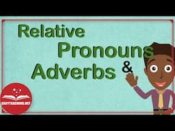 Relative Pronouns & Adverbs Made Easy | EasyTeaching