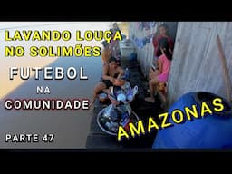 LAVANDO LOUÇAS NO RIO SOLIMÕES - AMAZONAS - VÍDEO  47