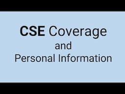 CSE Coverage + Personal Information