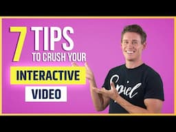 7 Tips To CRUSH Your Next Interactive Video